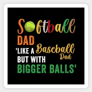 Funny Softball Dad Like A Baseball But With Bigger Balls Sticker